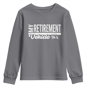 My Retirement Vehicle Golf Cart Youth Sweatshirt Funny Retired Plan TS12 Charcoal Print Your Wear