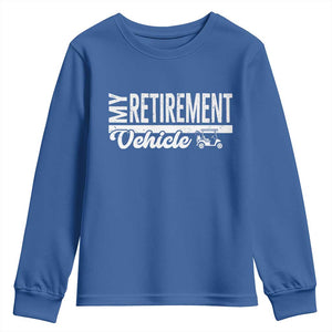 My Retirement Vehicle Golf Cart Youth Sweatshirt Funny Retired Plan TS12 Royal Blue Print Your Wear