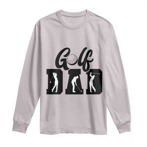 Golf Dad Long Sleeve Shirt Gift For Sport Lover TS12 Ice Gray Print Your Wear