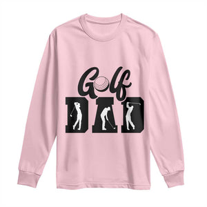 Golf Dad Long Sleeve Shirt Gift For Sport Lover TS12 Light Pink Print Your Wear