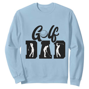 Golf Dad Sweatshirt Gift For Sport Lover TS12 Light Blue Print Your Wear