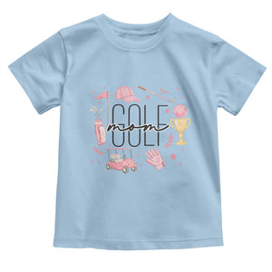 Golf Mom Life Proud Toddler T Shirt Sports Lover Gift TS12 Light Blue Print Your Wear