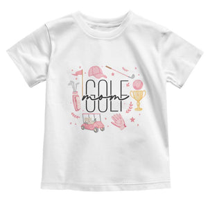 Golf Mom Life Proud Toddler T Shirt Sports Lover Gift TS12 White Print Your Wear