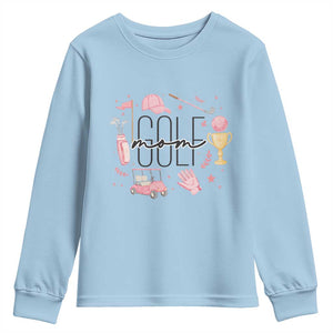 Golf Mom Life Proud Youth Sweatshirt Sports Lover Gift TS12 Light Blue Print Your Wear