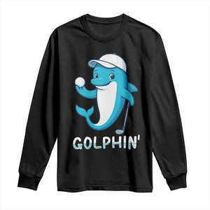 Golphin Dolphin Pun Long Sleeve Shirt Funny Golf Gift TS12 Black Print Your Wear
