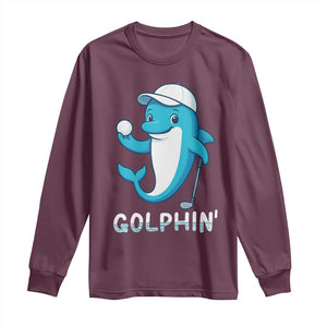 Golphin Dolphin Pun Long Sleeve Shirt Funny Golf Gift TS12 Maroon Print Your Wear
