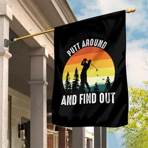 Funny Golf Quote Garden Flag Putt Around And Find Out TS12 Print Your Wear