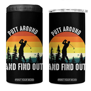 Funny Golf Quote 4 in 1 Can Cooler Tumbler Putt Around And Find Out TS12 One Size: 16 oz Black Print Your Wear