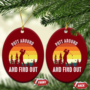 Funny Golf Quote Ceramic Ornament Putt Around And Find Out TS12 Print Your Wear