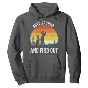 Funny Golf Quote Hoodie Putt Around And Find Out TS12 Dark Heather Print Your Wear