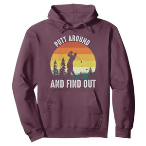 Funny Golf Quote Hoodie Putt Around And Find Out TS12 Maroon Print Your Wear