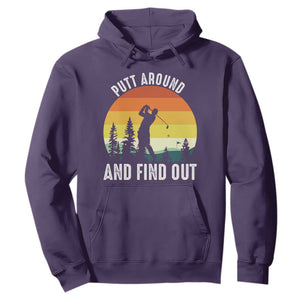 Funny Golf Quote Hoodie Putt Around And Find Out TS12 Purple Print Your Wear