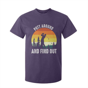 Funny Golf Quote T Shirt For Kid Putt Around And Find Out TS12 Purple Print Your Wear