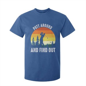 Funny Golf Quote T Shirt For Kid Putt Around And Find Out TS12 Royal Blue Print Your Wear