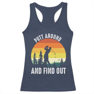 Funny Golf Quote Racerback Tank Top Putt Around And Find Out TS12 Navy Print Your Wear