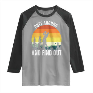 Funny Golf Quote Raglan Shirt Putt Around And Find Out TS12 Sport Gray Black Print Your Wear