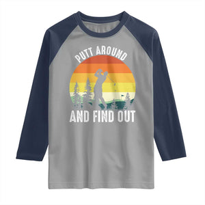 Funny Golf Quote Raglan Shirt Putt Around And Find Out TS12 Sport Gray Navy Print Your Wear