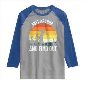 Funny Golf Quote Raglan Shirt Putt Around And Find Out TS12 Sport Gray Royal Print Your Wear