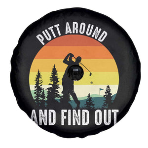 Funny Golf Quote Spare Tire Cover Putt Around And Find Out TS12 Print Your Wear