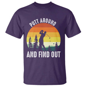 Funny Golf Quote T Shirt Putt Around And Find Out TS12 Purple Print Your Wear