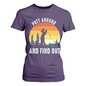 Funny Golf Quote T Shirt For Women Putt Around And Find Out TS12 Purple Print Your Wear