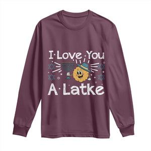 I Love You A Latke Long Sleeve Shirt Funny Hanukkah Gift For Latke Lover TS12 Maroon Print Your Wear