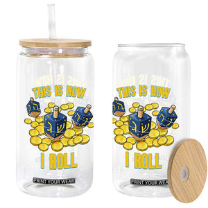 Funny Hanukkah Dreidel Glass Can This Is How I Roll Gift TS12 Print Your Wear