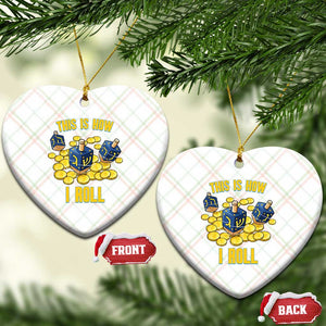 Funny Hanukkah Dreidel Ceramic Ornament This Is How I Roll Gift TS12 Print Your Wear
