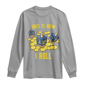 Funny Hanukkah Dreidel Long Sleeve Shirt This Is How I Roll Gift TS12 Sport Gray Print Your Wear