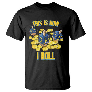 Funny Hanukkah Dreidel T Shirt This Is How I Roll Gift TS12 Black Print Your Wear