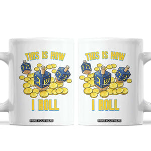 Funny Hanukkah Dreidel Coffee Mug This Is How I Roll Gift TS12 White Print Your Wear