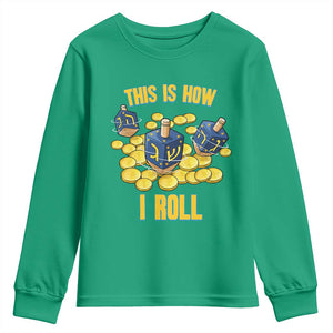 Funny Hanukkah Dreidel Youth Sweatshirt This Is How I Roll Gift TS12 Irish Green Print Your Wear