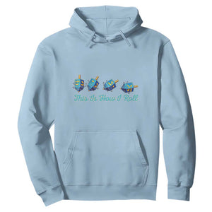 Hanukkah Dreidel Hoodie This Is How I Roll Jewish Holiday Gift TS12 Light Blue Print Your Wear