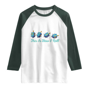 Hanukkah Dreidel Raglan Shirt This Is How I Roll Jewish Holiday Gift TS12 White Dark Forest Green Print Your Wear