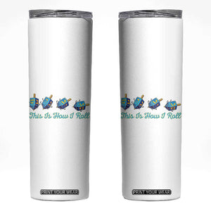 Hanukkah Dreidel Skinny Tumbler This Is How I Roll Jewish Holiday Gift TS12 White Print Your Wear