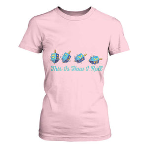 Hanukkah Dreidel T Shirt For Women This Is How I Roll Jewish Holiday Gift TS12 Light Pink Print Your Wear