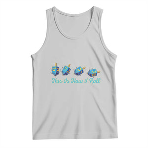 Hanukkah Dreidel Tank Top This Is How I Roll Jewish Holiday Gift TS12 Ash Print Your Wear