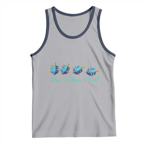 Hanukkah Dreidel Tank Top This Is How I Roll Jewish Holiday Gift TS12 Athletic Heather Navy Print Your Wear