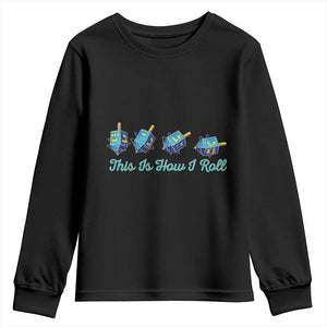 Hanukkah Dreidel Youth Sweatshirt This Is How I Roll Jewish Holiday Gift TS12 Black Print Your Wear