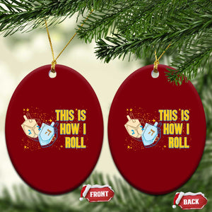 This Is How I Roll Ceramic Ornament Jewish Holiday Dreidel Gift TS12 Print Your Wear