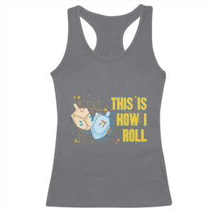 This Is How I Roll Racerback Tank Top Jewish Holiday Dreidel Gift TS12 Charcoal Print Your Wear