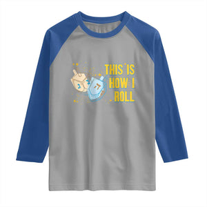 This Is How I Roll Raglan Shirt Jewish Holiday Dreidel Gift TS12 Sport Gray Royal Print Your Wear