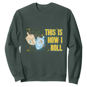 This Is How I Roll Sweatshirt Jewish Holiday Dreidel Gift TS12 Dark Forest Green Print Your Wear