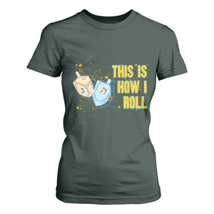 This Is How I Roll T Shirt For Women Jewish Holiday Dreidel Gift TS12 Dark Forest Green Print Your Wear