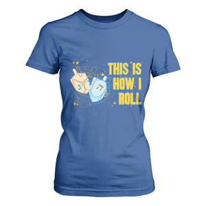 This Is How I Roll T Shirt For Women Jewish Holiday Dreidel Gift TS12 Royal Blue Print Your Wear
