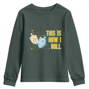 This Is How I Roll Youth Sweatshirt Jewish Holiday Dreidel Gift TS12 Dark Forest Green Print Your Wear