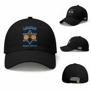 Funny Hanukkah Gift Baseball Cap If Life Gives You Potatoes Make Latkes TS12 Baseball Cap Universal Fit Black Print Your Wear