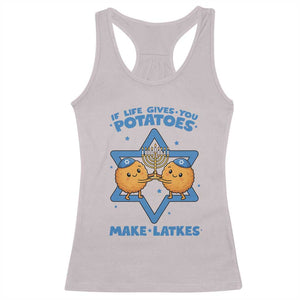 Funny Hanukkah Gift Racerback Tank Top If Life Gives You Potatoes Make Latkes TS12 Ice Gray Print Your Wear