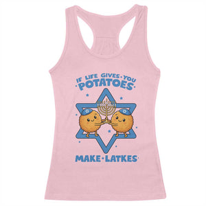 Funny Hanukkah Gift Racerback Tank Top If Life Gives You Potatoes Make Latkes TS12 Light Pink Print Your Wear