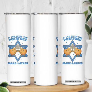 Funny Hanukkah Gift Skinny Tumbler If Life Gives You Potatoes Make Latkes TS12 Print Your Wear
